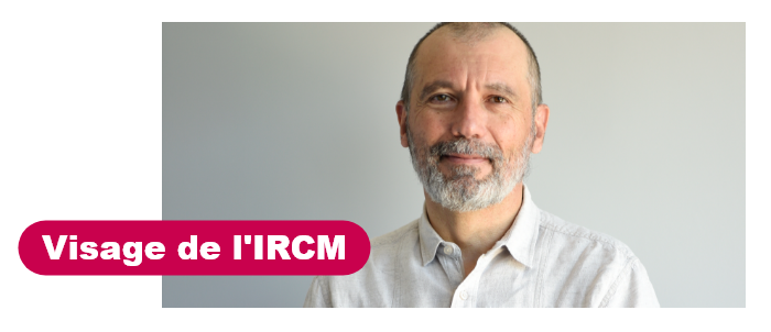 Visage de l'IRCM